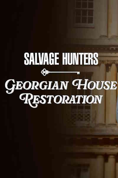 Salvage Hunters Georgian House Restoration - Season 1